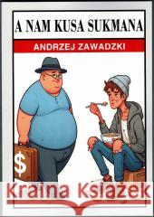 A nam kusa sukmana Andrzej Zawadzki 9788320558883 Ludowa Spółdzielnia Wydawnicza - książka