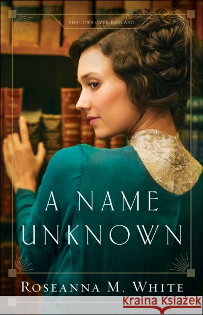 A Name Unknown Roseanna M. White 9780764219269 Bethany House Publishers - książka