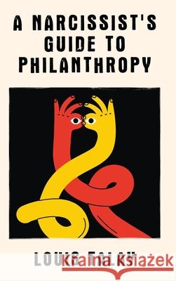 A Narcissist's Guide to Philanthropy Talay 9781764128322 Louis Talay - książka