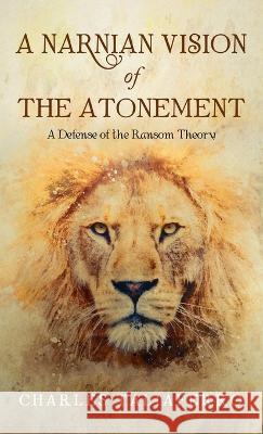 A Narnian Vision of the Atonement Charles Taliaferro 9781666796537 Cascade Books - książka