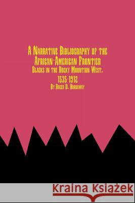 A Narrative Bibliography of the African-American Frontier Blacks in the Rocky Mountain West, 1535-1912 Roger D. Hardaway 9780773408692 Em Texts - książka