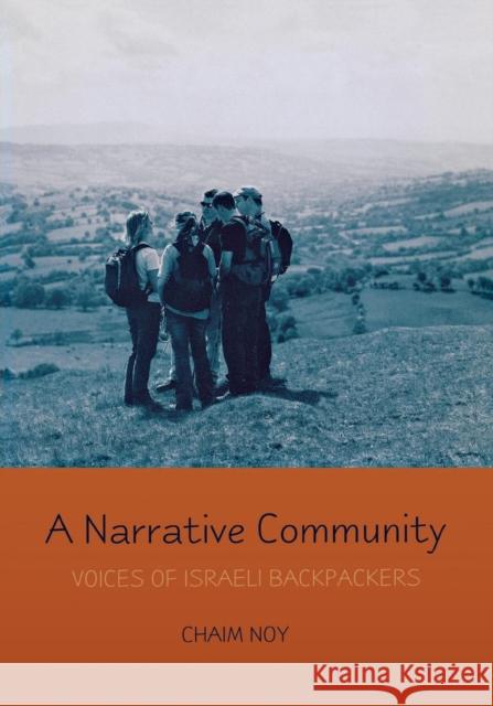 A Narrative Community: Voices of Israeli Backpackers Noy, Chaim 9780814331767 Wayne State University Press - książka