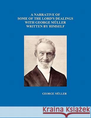 A Narrative of Some of the Lord's Dealings with George Mueller Written by Himself Vol. I-IV George Mueller 9781849022118 Benediction Books - książka
