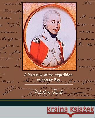 A Narrative of the Expedition to Botany Bay Watkin Tench 9781438528847 Book Jungle - książka