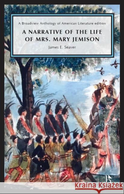 A Narrative of the Life of Mrs. Mary Jemison James E. Seaver 9781554815777 Broadview Press Ltd - książka
