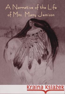 A Narrative of the Life of Mrs. Mary Jemison James E. Seaver 9781644399606 Indoeuropeanpublishing.com - książka