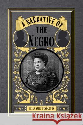 A Narrative of the Negro Leila Amos Pendleton 9781950536207 Smidgen Press, - książka