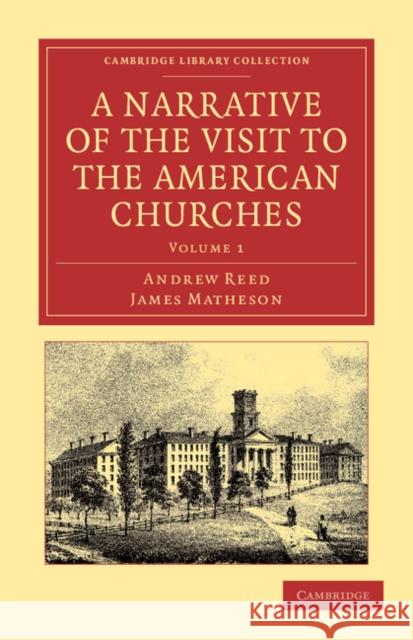 A Narrative of the Visit to the American Churches: By the Deputation from the Congregation Union of England and Wales Reed, Andrew 9781108045193 Cambridge University Press - książka