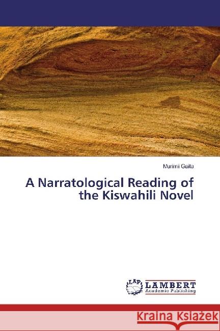 A Narratological Reading of the Kiswahili Novel Gaita, Murimi 9783330066205 LAP Lambert Academic Publishing - książka