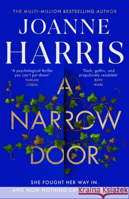 A Narrow Door: The electric psychological thriller from the Sunday Times bestseller Joanne Harris 9781409170846 Orion Publishing Co - książka