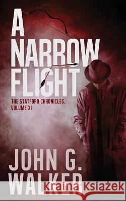 A Narrow Flight: The Statford Chronicles, Volume XI Starla Huchton Erika Pryor John Walker 9781796402506 Independently Published - książka