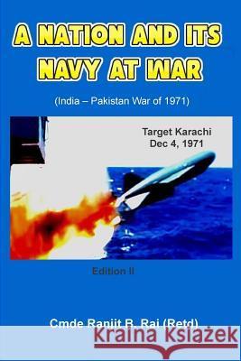 A Nation and its Navy at War Rai (Retd), Ranjit B. 9788193005583 Frontier India Technology - książka