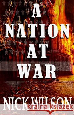 A Nation At War Nick Wilson 9781658106498 Independently Published - książka