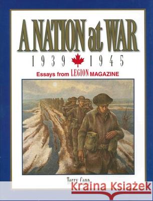 A Nation at War, 1939-1945: Essays from Legion Magazine Copp, Terry 9780968875056 Military History - książka