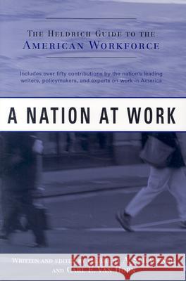 A Nation at Work: The Heldrich Guide to the American Workforce Horn, Carl E. Van 9780813531892 Rutgers University Press - książka