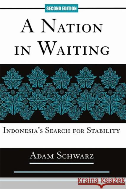 A Nation in Waiting: Indonesia's Search for Stability Westview Publishing                      Westview Publishing 9780813336503 Westview Press - książka