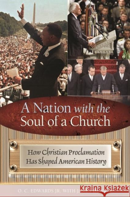 A Nation with the Soul of a Church: How Christian Proclamation Has Shaped American History O. C. Edwards James Dunkly 9780313393853 Praeger - książka