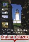 A Natural History of Lighthouses John A. Love 9781849955508 Whittles Publishing