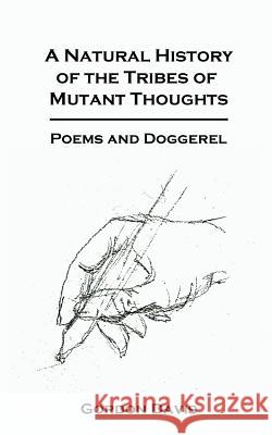 A Natural History of the Tribes of Mutant Thoughts: Poems and Doggerel Gordon Davis 9780996787086 Essex Editions - książka