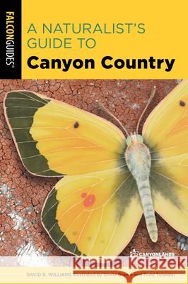 A Naturalist's Guide to Canyon Country David Williams Gloria Brown 9781493048700 Falcon Press Publishing - książka