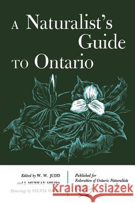 A Naturalist's Guide to Ontario William W. Judd J. Murray Speirs 9781487592158 University of Toronto Press, Scholarly Publis - książka