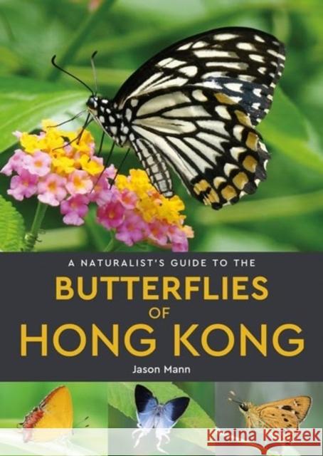 A Naturalist's Guide to the Butterflies of Hong Kong Jason Mann 9781913679477 John Beaufoy Publishing Ltd - książka