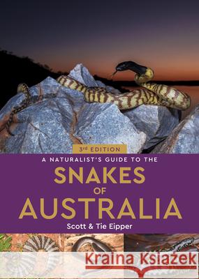 A Naturalist's Guide to the Snakes of Australia Tie Eipper 9781913679972 John Beaufoy Publishing Ltd - książka