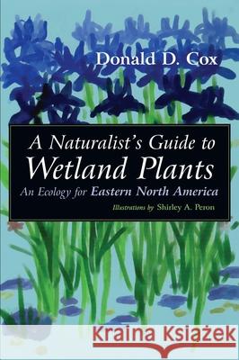 A Naturalist's Guide to Wetland Plants: An Ecology for Eastern North America Cox, Donald D. 9780815607403 Syracuse University Press - książka