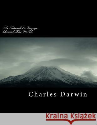 A Naturalist's Voyage Round the World Charles Darwin 9781725031623 Createspace Independent Publishing Platform - książka