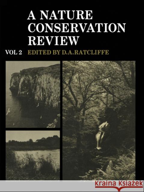 A Nature Conservation Review: Volume 2, Site Accounts: The Selection of Biological Sites of National Importance to Nature Conservation in Britain Ratcliffe, Derek A. 9780521203487 Cambridge University Press - książka