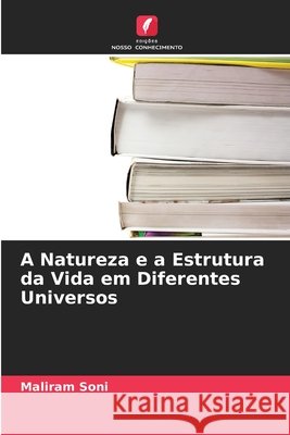 A Natureza e a Estrutura da Vida em Diferentes Universos Maliram Soni 9786209716348 Edicoes Nosso Conhecimento - książka