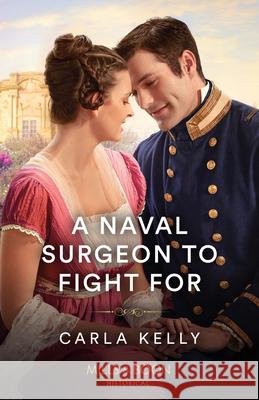 A Naval Surgeon To Fight For Carla Kelly 9780263320831 HarperCollins Publishers - książka