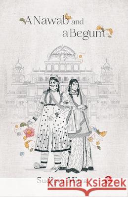 A Nawab and a Begum Sudipta Mitra 9789357026529 Rupa Publications India Pvt Ltd - książka