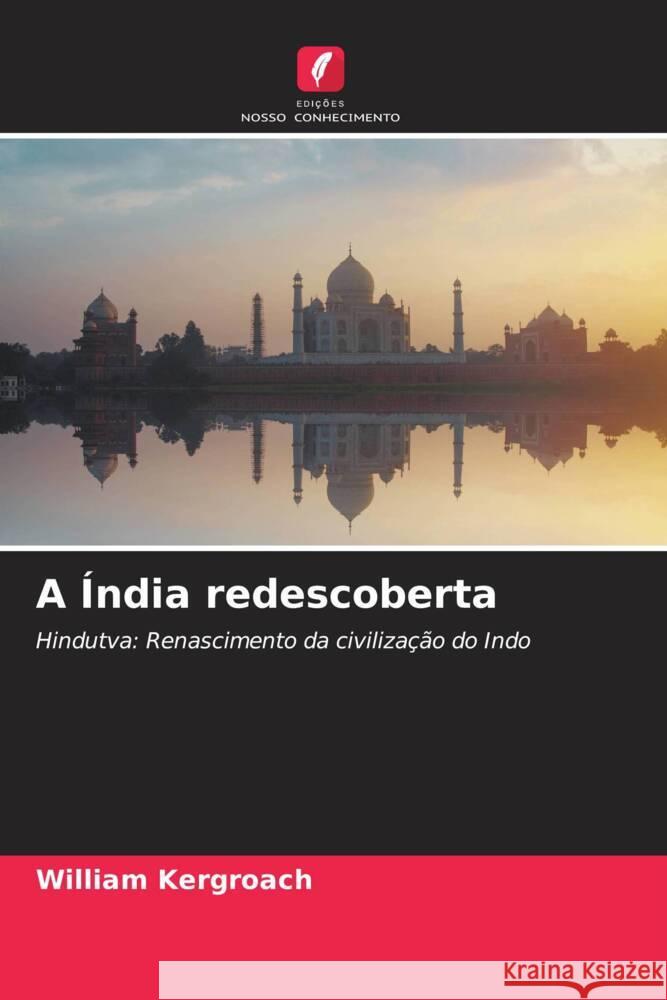 A Índia redescoberta Kergroach, William 9786206285625 Edições Nosso Conhecimento - książka
