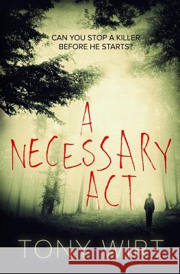 A Necessary Act Wirt, Tony 9780997201000 Broken Bricks Publishing - książka