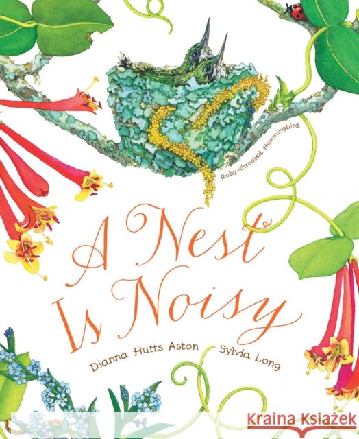 A Nest Is Noisy: (Nature Books for Kids, Children's Books Ages 3-5, Award Winning Children's Books) Aston, Dianna Hutts 9781452127132 Chronicle Books - książka