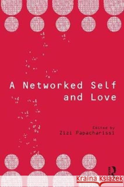 A Networked Self and Love Zizi Papacharissi 9781138722552 Routledge - książka