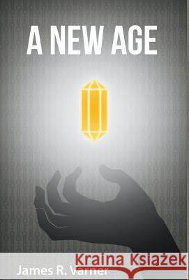 A New Age James R Varner (Alfred University) 9781640451636 Litfire Publishing, LLC - książka