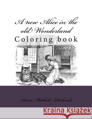 A new Alice in the old Wonderland: Coloring book Guido, Monica 9781976376283 Createspace Independent Publishing Platform - książka