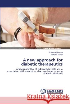 A new approach for diabetic therapeutics Sharma, Priyanka 9783659106064 LAP Lambert Academic Publishing - książka