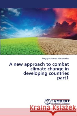 A new approach to combat climate change in developing countries part1 Magdy Mohame 9786208449988 LAP Lambert Academic Publishing - książka