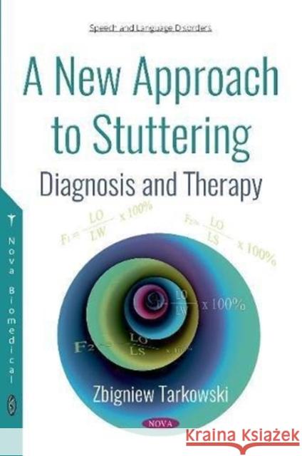 A New Approach to Stuttering: Diagnosis and Therapy Professor Zbigniew Tarkowski 9781536134223 Nova Science Publishers Inc - książka