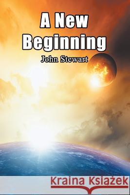 A New Beginning John Stewart 9781631358050 Strategic Book Publishing & Rights Agency, LL - książka