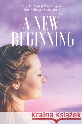 A New Beginning R. Howeler Lisa R. Howeler 9798644844852 Independently published - książka