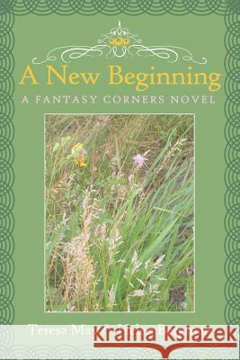 A New Beginning: A Fantasy Corners Novel Helen Bergman, Teresa May 9781483493091 Lulu.com - książka