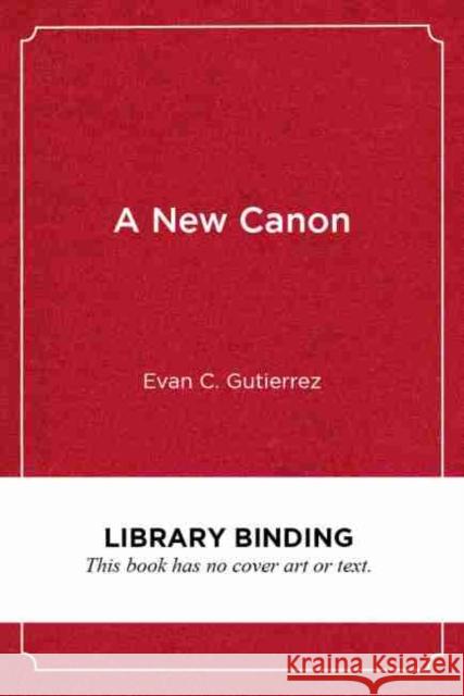 A New Canon: Designing Culturally Sustaining Humanities Curriculum Evan C. Gutierrez 9781682536025 Harvard Education PR - książka