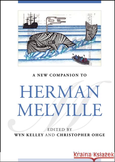 A New Companion to Herman Melville Christopher Ohge Wyn Kelley 9781119668503 Wiley-Blackwell - książka
