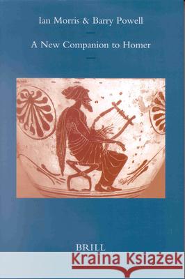 A New Companion to Homer Morris 9789004099890 Brill Academic Publishers - książka