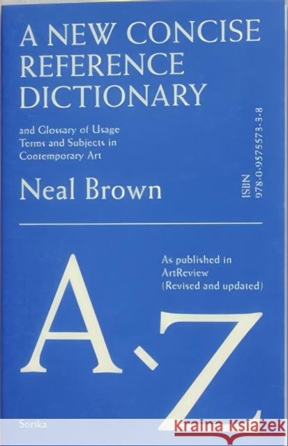 A New Concise Reference Dictionary of Art Neal Brown 9780957557338 Sorika - książka