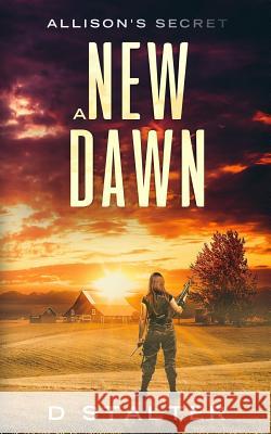 A New Dawn: Post Apocalyptic Woman D. Stalter 9781795409452 Independently Published - książka
